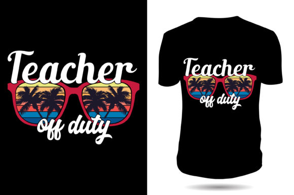 Teacher's Off Day T-Shirt Embroidery Design