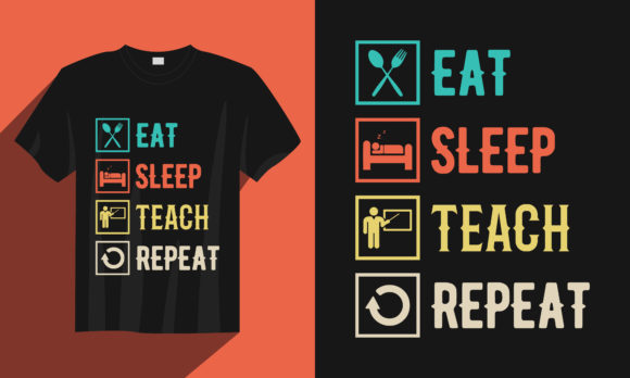 Teacher T-Shirt: Eat Sleep Teach Repeat